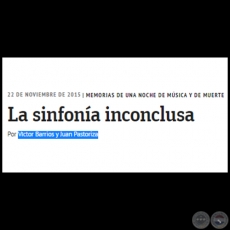 LA SINFONÍA INCONCLUSA - Por VÍCTOR BARRIOS Y JUAN PASTORIZA CENTURIÓN - Domingo, 22 de Noviembre de 2015